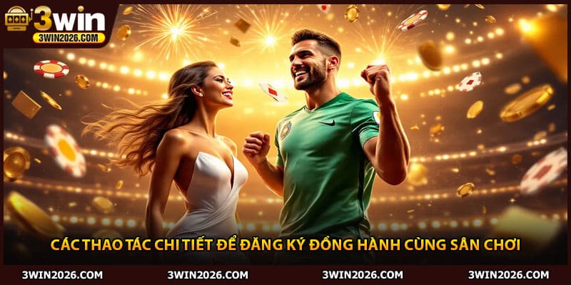 Các thao tác chi tiết để đăng ký đồng hành cùng sân chơi