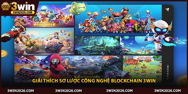Giải thích sơ lược công nghệ blockchain 3win