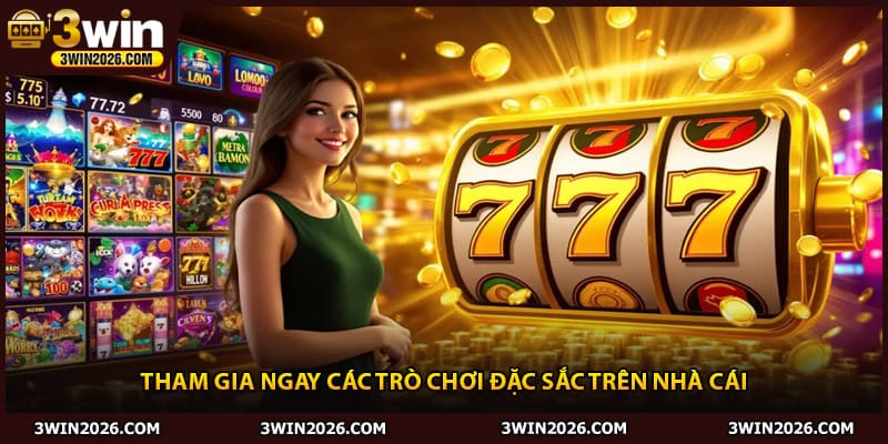 Tham gia ngay các trò chơi đặc sắc trên nhà cái 