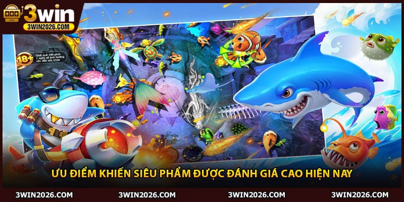 Ưu điểm khiến siêu phẩm được đánh giá cao hiện nay